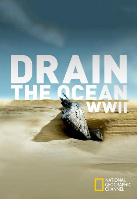 National Geographic. Осушение океана: Вторая мировая война (2016)
