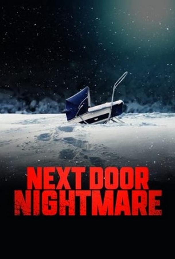Next-Door Nightmare (2021) смотреть онлайн в хорошем качестве