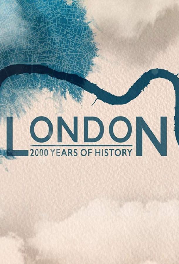 Лондон: две тысячи лет истории (2019)