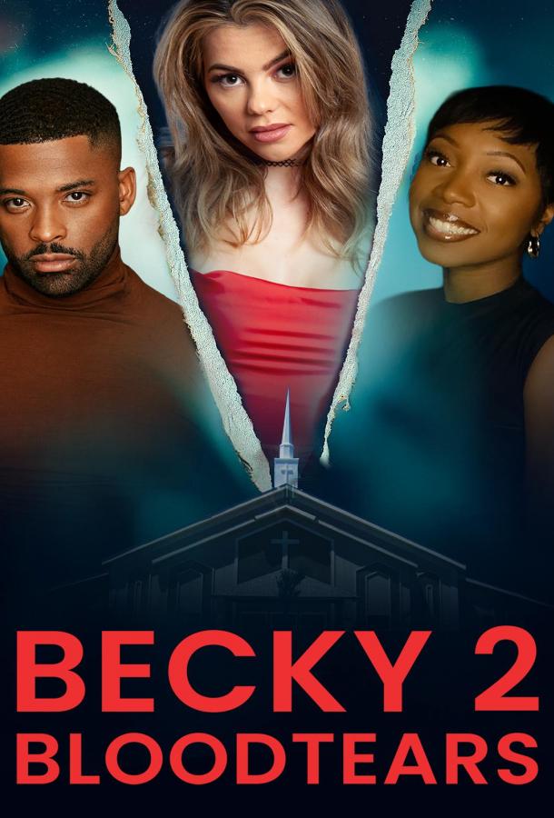 Бекки 2: Кровавые слёзы (фильм, 2025) смотреть онлайн на Лордфильм